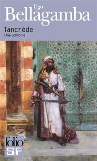 Couverture du livre Tancrède: Une uchronie - Ugo Bellagamba