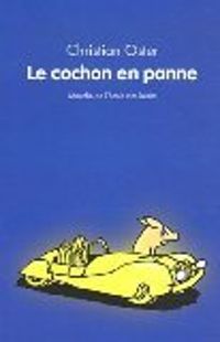 Couverture du livre Le cochon en panne - Christian Oster