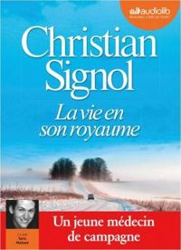 Christian Signol - La Vie en son royaume