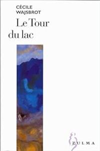 Couverture du livre Le Tour du lac - Cecile Wajsbrot