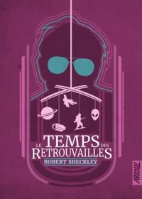 Robert Sheckley - Le Temps des retrouvailles