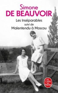 Simone De Beauvoir - Les inséparables (suivi de) Malentendu à Moscou