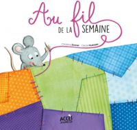 Couverture du livre Au fil de la semaine - Cecile Hudrisier