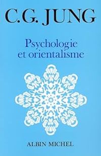 Carl Gustav Jung - Psychologie et orientalisme