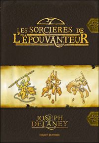 Joseph Delaney - Les sorcières de l'Épouvanteur