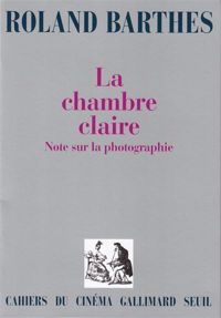 Roland Barthes - La Chambre claire : Note sur la photographie