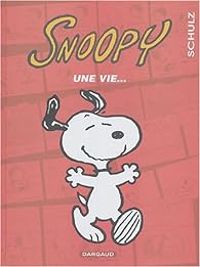 Charles Monroe Schulz - Une vie...