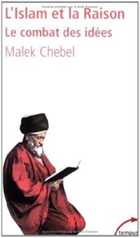 Couverture du livre L'Islam et la Raison : Le combat des idées - Malek Chebel