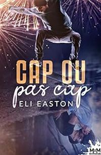 Eli Easton - Cap ou pas cap ?