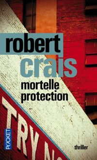 Couverture du livre Mortelle protection - Robert Crais