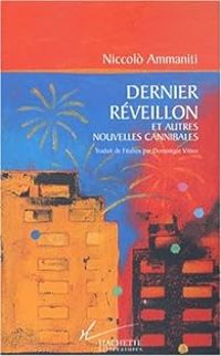 Couverture du livre Dernier réveillon et autres nouvelles cannibales - Niccol Ammaniti