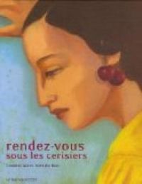 Couverture du livre Rendez-vous sous les cerisiers - Nathalie Novi - Cendrine Genin