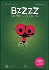 Cecile Colin Fromont - Marc Boutavant - BZZZZ : Une histoire de mouches