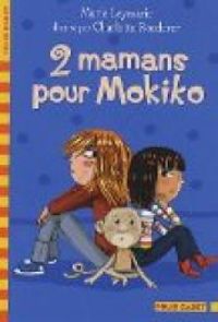 Marie Leymarie - 2 mamans pour Mokiko