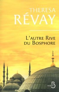 Theresa Revay - L'Autre Rive du Bosphore