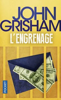 Couverture du livre L'Engrenage - John Grisham