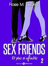 Couverture du livre Sex Friends et plus si affinités - Rose M Becker