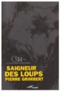 Pierre Grimbert - Saigneur des loups