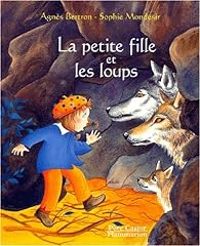 Couverture du livre La petite fille et les loups - Agnes Bertron Martin