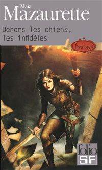 Couverture du livre Dehors les chiens, les infidèles - Maia Mazaurette