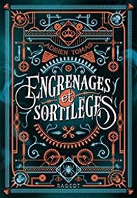 Adrien Tomas - Engrenages et sortilèges