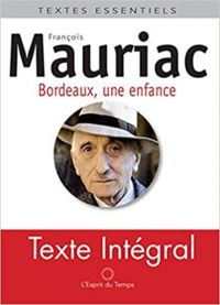 Francois Mauriac - Bordeaux, une enfance