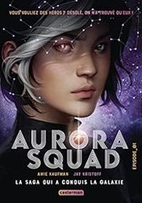 Amie Kaufman - Jay Kristoff - Aurora Squad