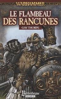 Gav Thorpe - Warhammer - Le flambeau des rancunes