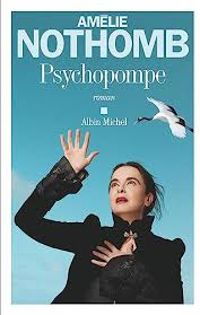 Amelie Nothomb - Psychopompe