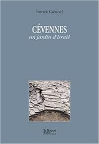 Patrick Cabanel - Cévennes : Un jardin d'Israël