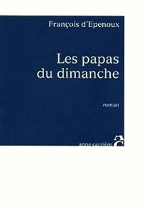 François D' Epenoux - Les papas du dimanche