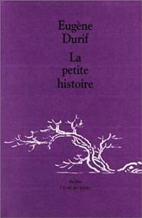 Eugene Durif - La Petite Histoire