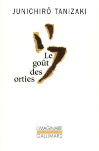 Junichirô Tanizaki - Le goût des orties