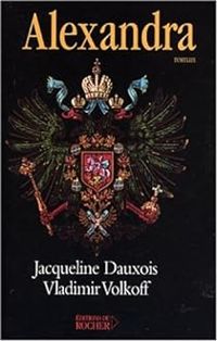 Jacqueline Dauxois - Vladimir Volkoff - Alexandra