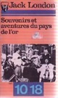 Couverture du livre Souvenirs et aventures du pays de l'or - Jack London