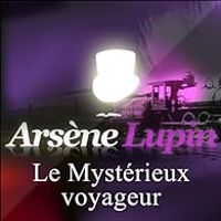 Couverture du livre Arsène Lupin : Le mystérieux voyageur - Maurice Leblanc