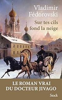 Vladimir Fedorovski - Sur tes cils fond la neige