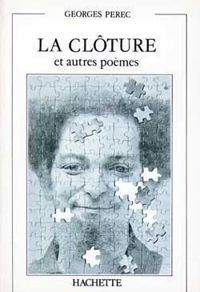 Georges Perec - La clôture et autres poèmes