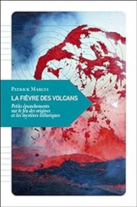 Couverture du livre La fièvre des volcans - Patrick Marcel