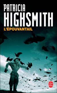 Patricia Highsmith - L'épouvantail