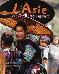 Couverture du livre L'Asie racontée aux enfants - Stefan Rousseau - Alexandre Messager