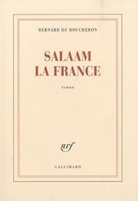 Bernard Du Boucheron - Salaam la France