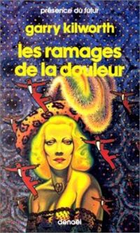 Couverture du livre Les Ramages de la douleur - Garry Kilworth