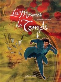 Couverture du livre Les mesures du temps - Mathieu Gabella - Anthony Audibert