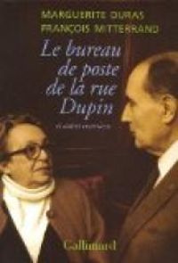 Couverture du livre Le bureau de poste de la rue Dupin et autres entretiens - Marguerite Duras - Francois Mitterrand