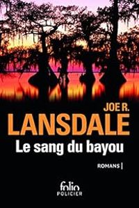 Couverture du livre Le sang du bayou - Joe R Lansdale