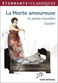 Théophile Gautier - Perrine De La Roche - La morte amoureuse et autres nouvelles