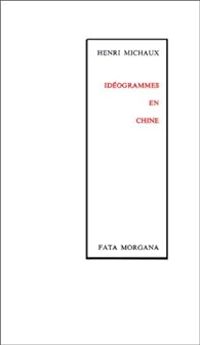 Henri Michaux - Idéogrammes en Chine