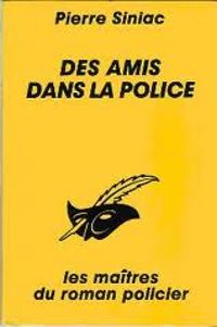 Couverture du livre Des amis dans la police - Pierre Siniac