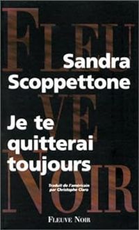 Sandra Scoppettone - Je te quitterai toujours